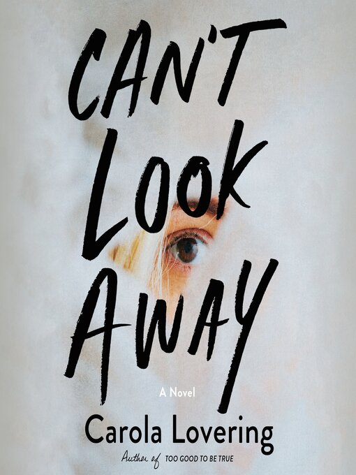 Title details for Can't Look Away by Carola Lovering - Available